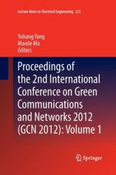 Proceedings of the 2nd International Conference on Green Communications and Networks 2012 (GCN 2012): Volume 1 (ISBN: 9783662509753)