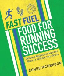 Fast Fuel: Food for Running Success (ISBN: 9781848993099)