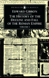 History of the Decline and Fall of the Roman Empire - Edward Gibbon (ISBN: 9780140433937)