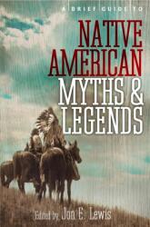 A Brief Guide to Native American Myths and Legends (ISBN: 9781780337876)