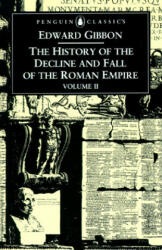 History of the Decline and Fall of the Roman Empire - Edward Gibbon (ISBN: 9780140433944)