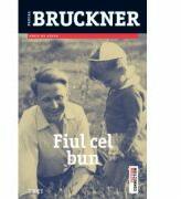 Fiul cel bun - Pascal Bruckner. Traducere de Doru Mares (2014)