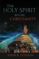 The Holy Spirit before Christianity (ISBN: 9781481310031)
