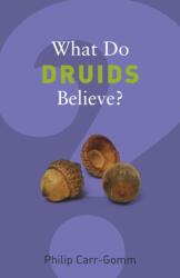 What Do Druids Believe? (ISBN: 9781862078642)