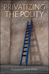 Privatizing the Polity (ISBN: 9781438457598)