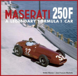 Maserati 250F - Walter Baumer, Jean-Francois Blachette (ISBN: 9781956309294)