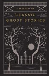 A Treasury of Classic Ghost Stories (ISBN: 9781435173446)