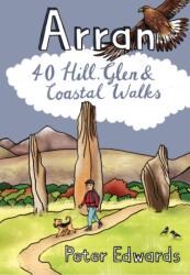 Arran: 40 Hill, Glen and Coastal Walks (ISBN: 9781916739192)
