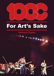 10cc For Art's Sake (ISBN: 9781918419054)