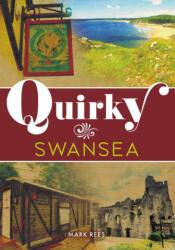 Quirky Swansea (ISBN: 9781398122437)