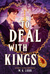 To Deal with Kings - LOBB MK (ISBN: 9780316575515)