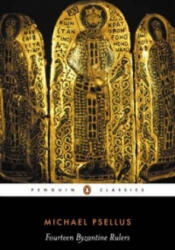 Fourteen Byzantine Rulers - Michael Psellus (ISBN: 9780140441697)