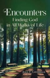 Encounters: Finding God in All Walks of Life (ISBN: 9781594175114)