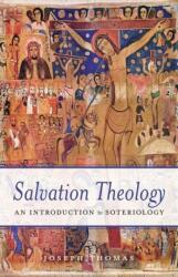 Salvation Theology (ISBN: 9781594174209)
