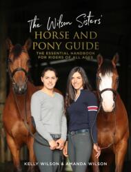 Wilson Sisters' Horse and Pony Guide (ISBN: 9780143776161)