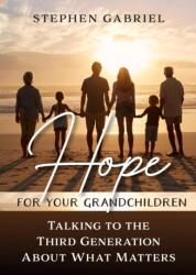Hope for Your Grandchildren (ISBN: 9781594174445)