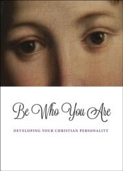Be Who You Are (ISBN: 9781594173226)