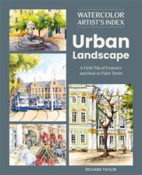 Watercolor Artist's Index of the Urban Landscape (ISBN: 9781446316160)