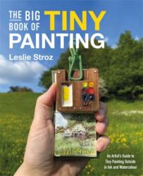 The Big Book of Tiny Painting - Leslie Stroz (ISBN: 9781446316665)