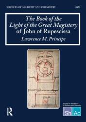 The Book of the Light of the Great Magistery of John of Rupescissa (ISBN: 9781041127772)