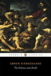 The Sickness Unto Death - Soren Kierkegaard (ISBN: 9780140445336)