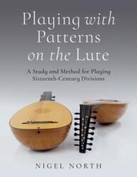 Playing with Patterns on the Lute (ISBN: 9780197808733)