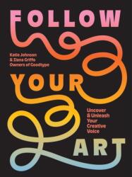 Follow Your Art - Katie Johnson (ISBN: 9781419776823)