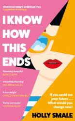 I Know How This Ends (ISBN: 9781804940181)