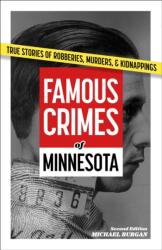 Famous Crimes of Minnesota (ISBN: 9781647555795)