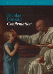 Masterpieces Abu Dhabi - Nicolas Poussin, Confirmation (ISBN: 9781836360162)