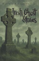 Irish Ghost Stories (ISBN: 9781840229103)
