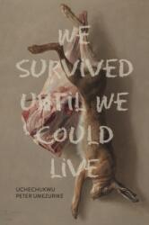 We Survived Until We Could Live (ISBN: 9781773856827)