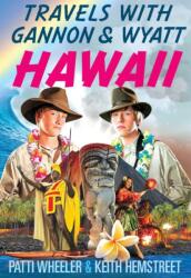 Travels with Gannon & Wyatt: Hawaii (ISBN: 9781936284061)