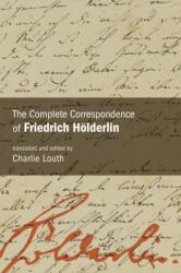 The Complete Correspondence of Friedrich Holderlin (ISBN: 9798855804171)