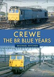 Crewe: The BR Blue Years (ISBN: 9781398121478)