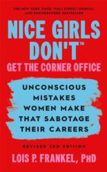 Nice Girls Don't Get the Corner Office - Frankel, Lois P. , PhD (ISBN: 9781538780305)