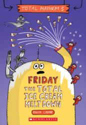 Friday - The Total Ice Cream Meltdown (ISBN: 9781338770513)