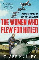 The Women Who Flew for Hitler (ISBN: 9781447274230)