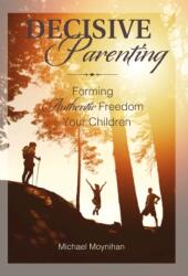 Decisive Parenting (ISBN: 9781594173417)