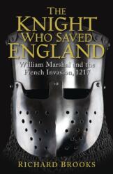 The Knight Who Saved England (ISBN: 9781849085502)