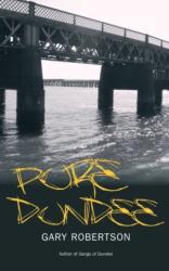 Pure Dundee (ISBN: 9781906307158)