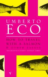 How To Travel With A Salmon (ISBN: 9780099428633)