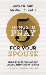 5 Things to Pray for Your Spouse (ISBN: 9781784986629)