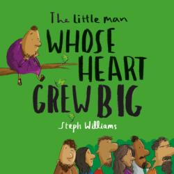 The Little Man Whose Heart Grew Big (ISBN: 9781784986568)
