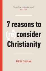 7 Reasons to (Re)Consider Christianity (ISBN: 9781784986346)