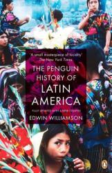 Penguin History Of Latin America - Edwin Williamson (ISBN: 9780141034751)