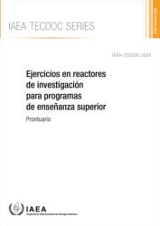 Ejercicios En Reactores De Investigacion Para Programas De Ensenanza Superior (ISBN: 9789203036245)