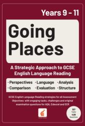 Going Places: A Strategic Approach to GCSE English Language Reading (ISBN: 9781839251818)