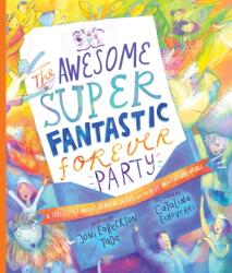 The Awesome Super Fantastic Forever Party Storybook (ISBN: 9781784987534)