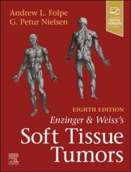 Enzinger and Weiss's Soft Tissue Tumors (ISBN: 9780443248757)